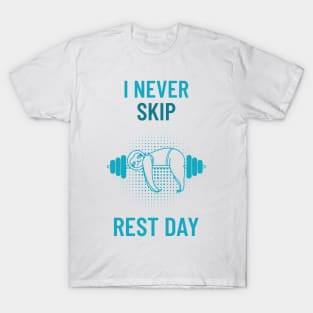 I Never Skip Rest Day T-Shirt